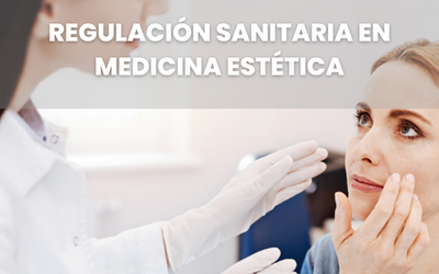 Regulación Sanitaria en Medicina Estética