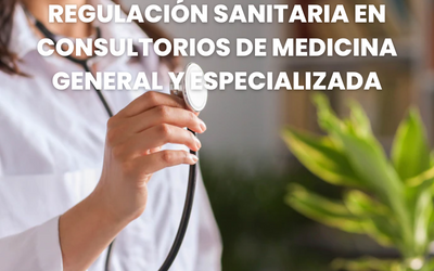 Regulación Sanitaria en Consultorios de Medicina General y Especializada