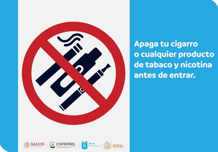 Apaga tu cigarro o cualquier producto de tabaco y nicotina antes de entrar